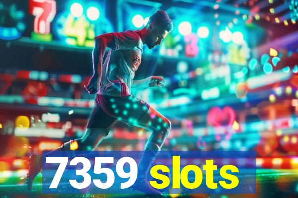 7359 slots